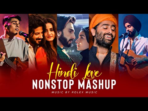 Hindi Love Songs Mashup | Rolex Music | Love Mashup | Romantic Songs | Arijit Singh | Mashup Songs