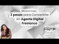 Clase 1: 3 pasos para ser Agente Digital (freelance, Community Manager).