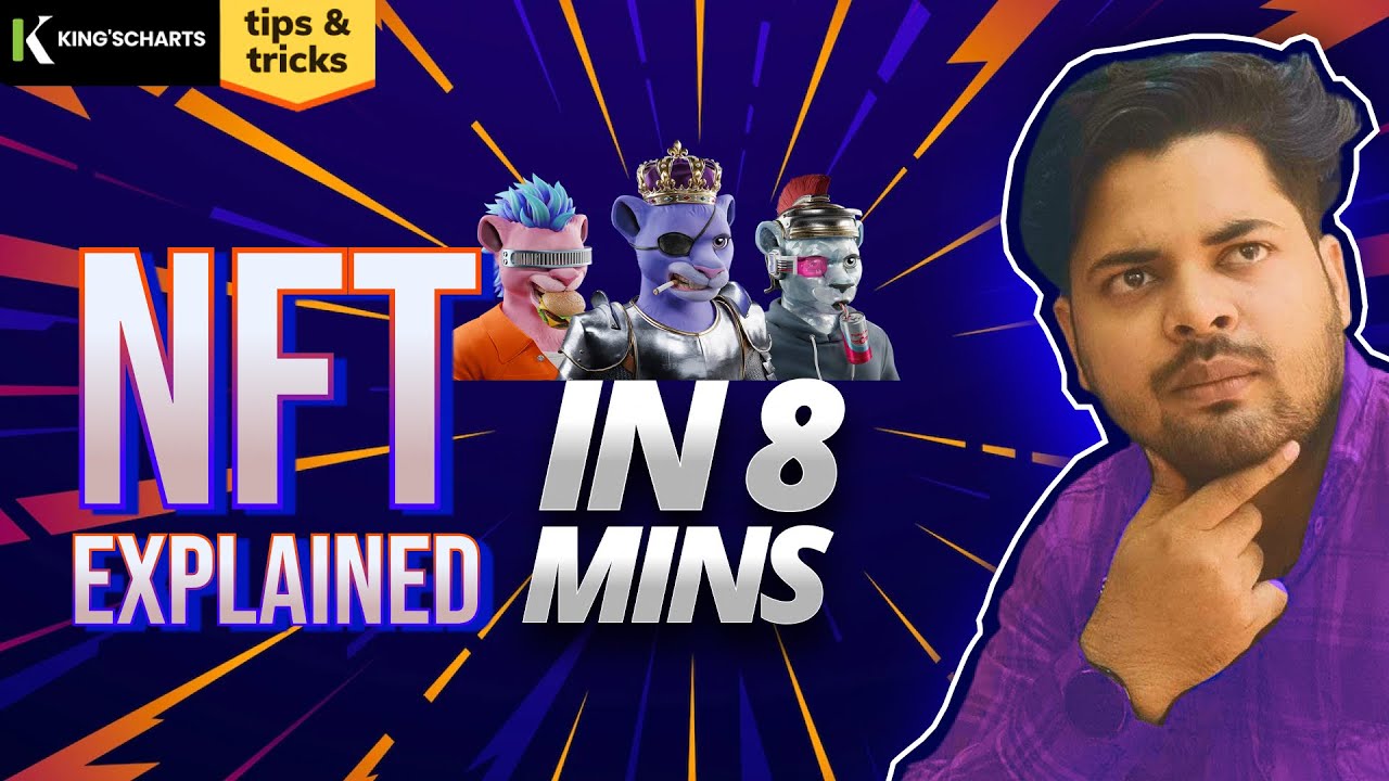 What are NFTs? Explained in 8 Mins | Non Fungible Tokens | Kings Charts