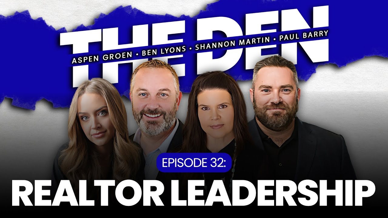 THE DEN EP32: REALTOR LEADERSHIP - Powered By The Lyons Group