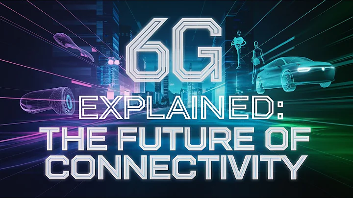 6G Technology: The Future of Communication Explained