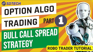 BULL CALL SPREAD STRATEGY || OPTION ALGO TRADING -1 || ROBO TRADER TUTORIAL