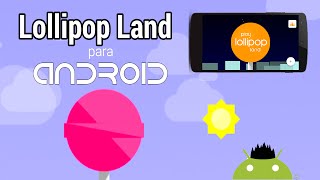 Lollipop Land | Descarga y Juega Con El EsterEgg de Android 5.0 Lollipop screenshot 5