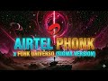 AIRTEL PHONK X FUNK UNIVERSO SIGMA VERSION AARYA PHONK MASHUP MASHUQ HAQUE IROKZ 