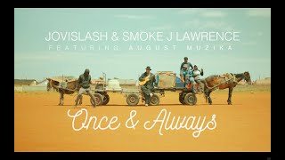 Jovislash & Smoke J Lawrence - Once & Always ft. August Muzika