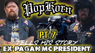 Pt 7 Ex-Pagan MC President PopKorn Tells His Story