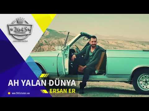 Ersan Er - Ah Yalan Dünya | 2018 music |