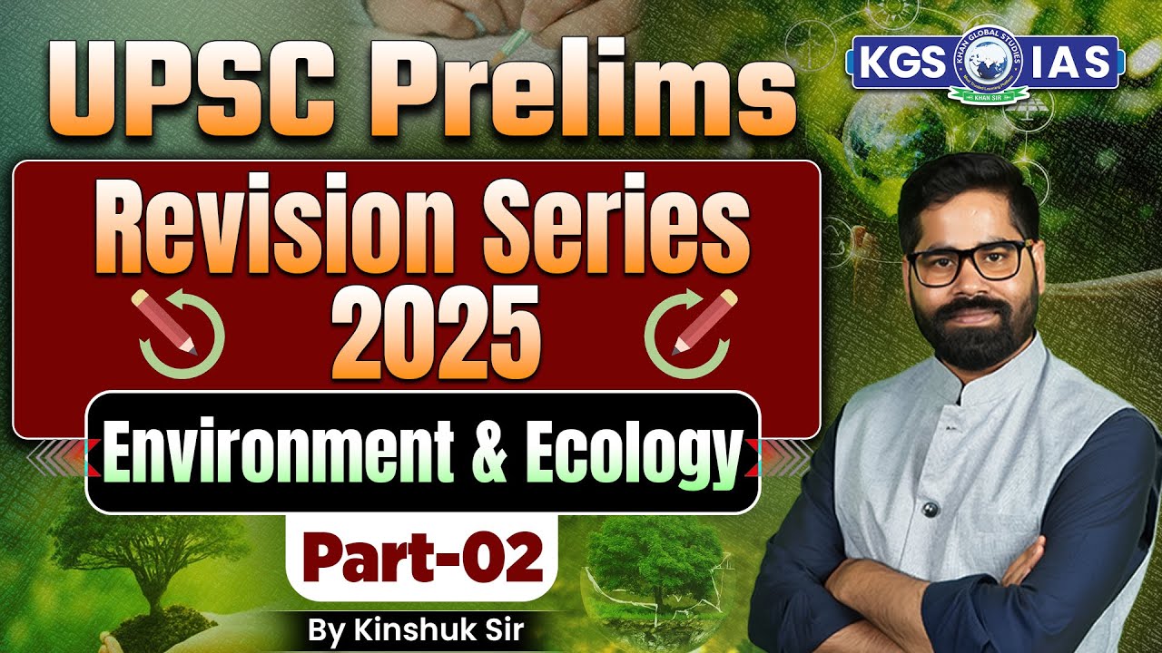 UPSC Prelims 2025 | Environment & Ecology Part 02 | Revision Series ...