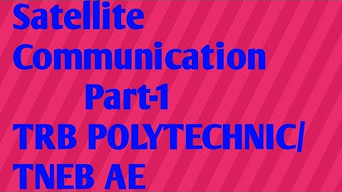 TRB POLYTECHNIC  ECE preparation|TNEB AE EEE online classes|Satellite Communication