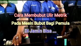 Cara Membubut Ulir Metrik Bagi Pemula