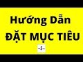 Hướng Dẫn Đặt Mục Tiêu 😎 Chất Miễn Bàn - Bài Học Kinh Doanh