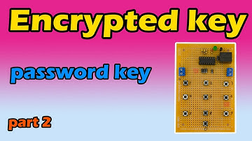 How to make an Encrypted Key (password key) (part2) with IC 4017 and push button