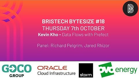 BRISTECH BYTESIZE #18 - Kevin Kho - Data Flows with Prefect