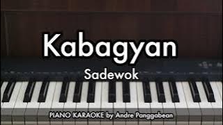 Kabagyan - Sadewok | Piano Karaoke by Andre Panggabean