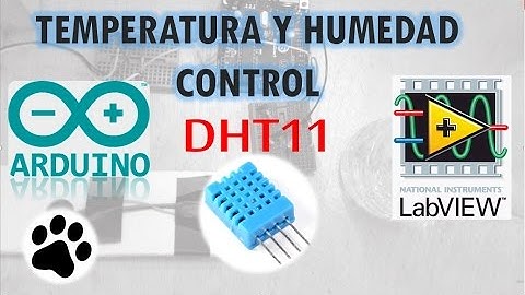 CONTROL DE HUMEDAD Y TEMPERATURA CON SENSOR DHT11, INTERFACE  LABVIEW - ARDUINO, TOOLKIT ARDUINO
