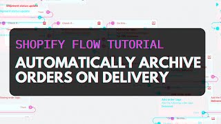 How to Automatically Tag & Archive DELIVERED Orders in Shopify