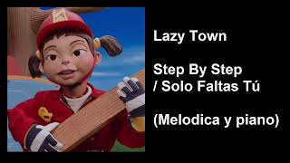Lazy Town - Step By Step / Solo Faltas Tú (Melodica y piano)