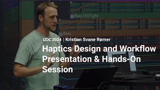 Haptics Design and Workflow Presentation and Hands-On Session
