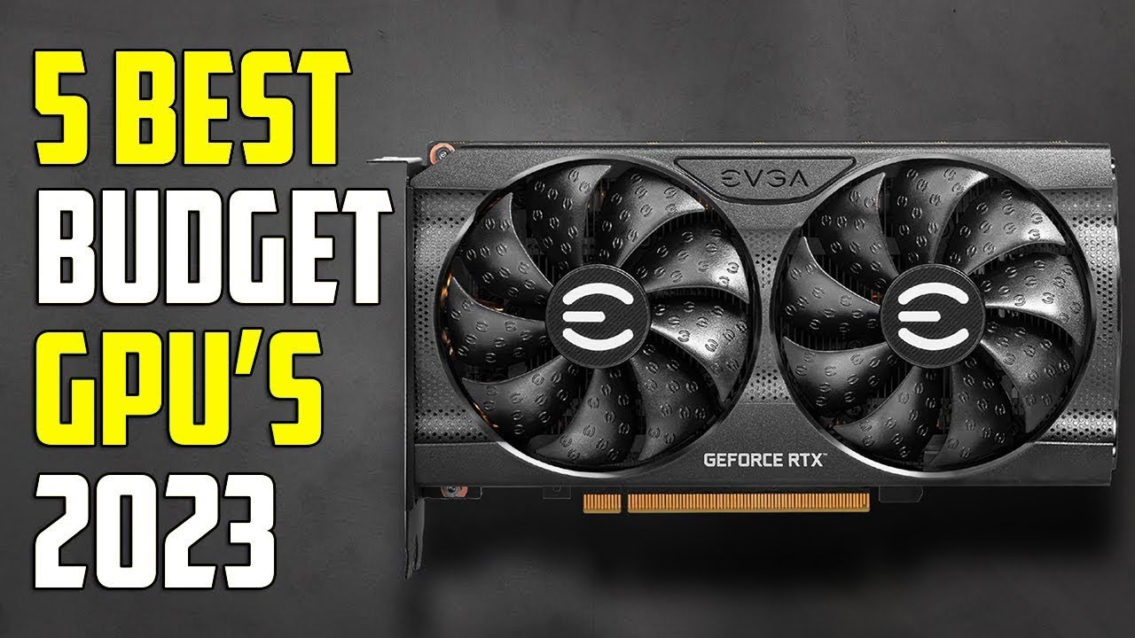 5 Best Budget Graphics Cards 2023 Best Budget GPU's for Gaming YouTube
