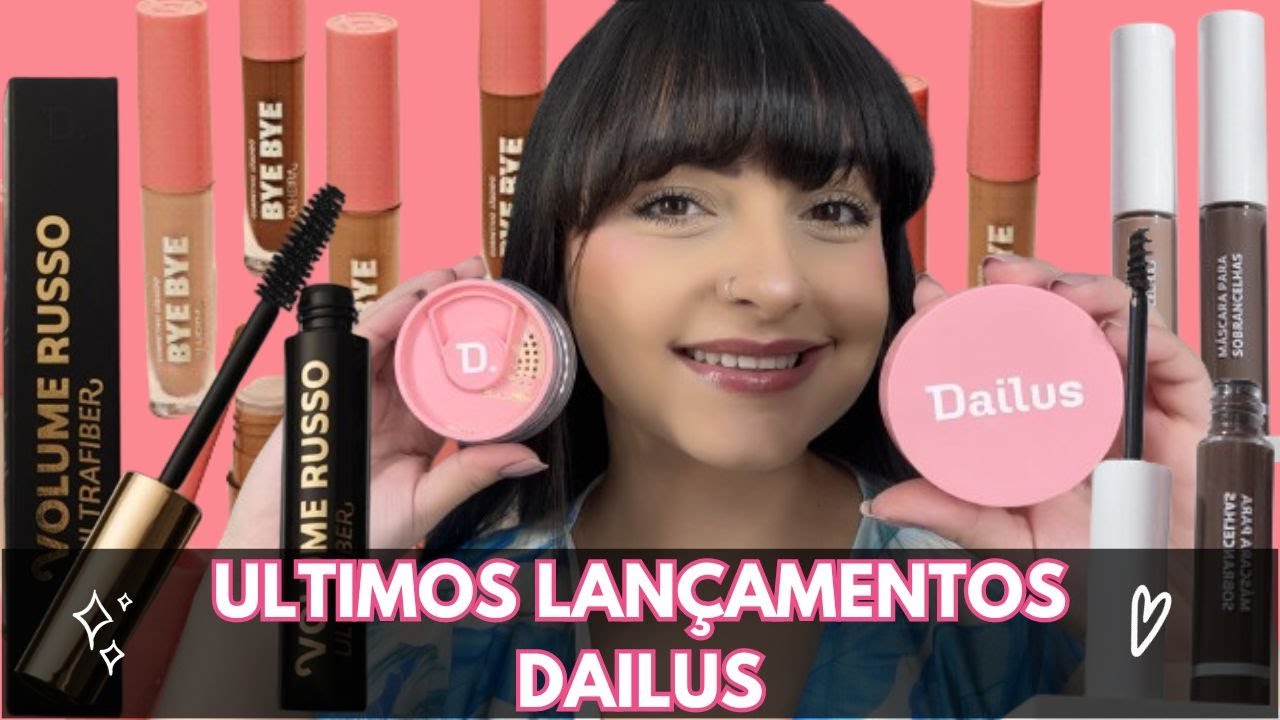 DAILUS | ULTIMOS LANÇAMENTOS - CORRETIVO BYE BYE OLHEIRA - MÁSCARA VOLUME RUSSO ULTRAFIBER -PÓ SOLTO