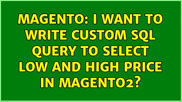 Magento: I want to write custom sql query to select low and high price in magento2?