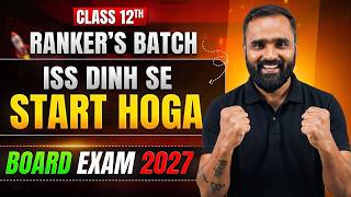 12th RANKER BATCH 5.0 Iss din se start hoga !! | Board Exam 2027 Batch