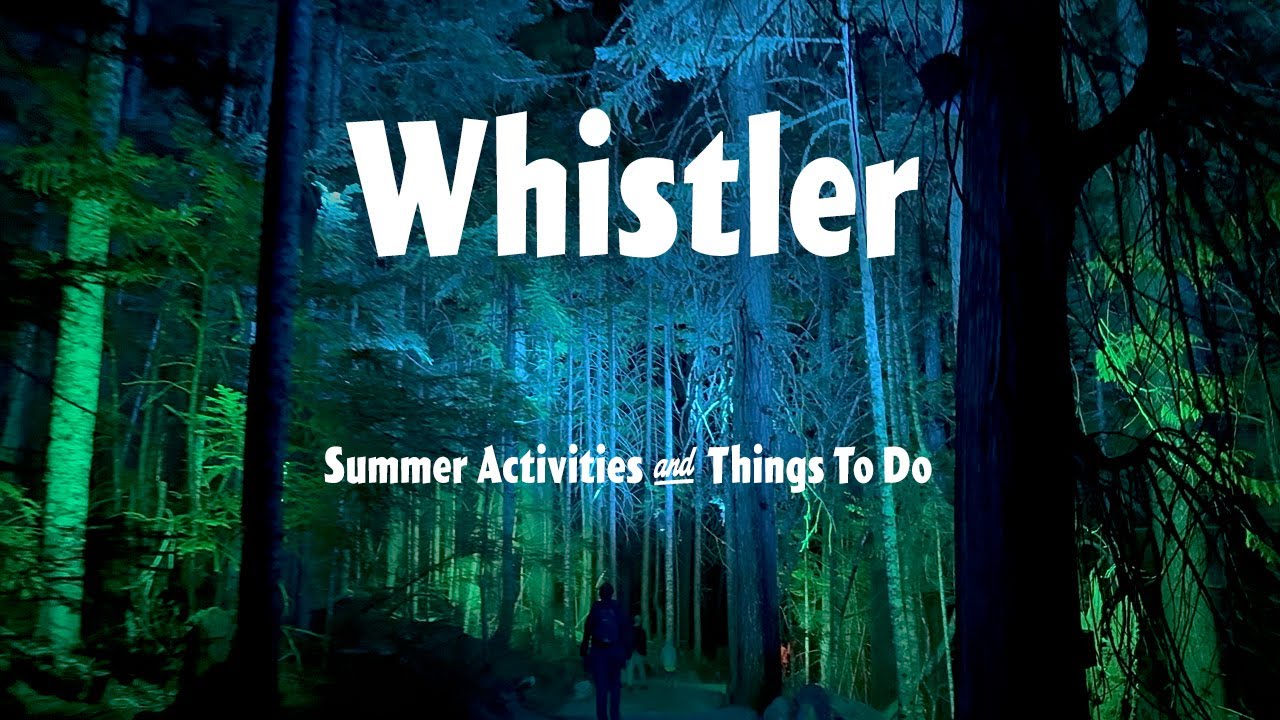 Whistler Summer (FULL GUIDE) Things To Do In Whistler In The Summer