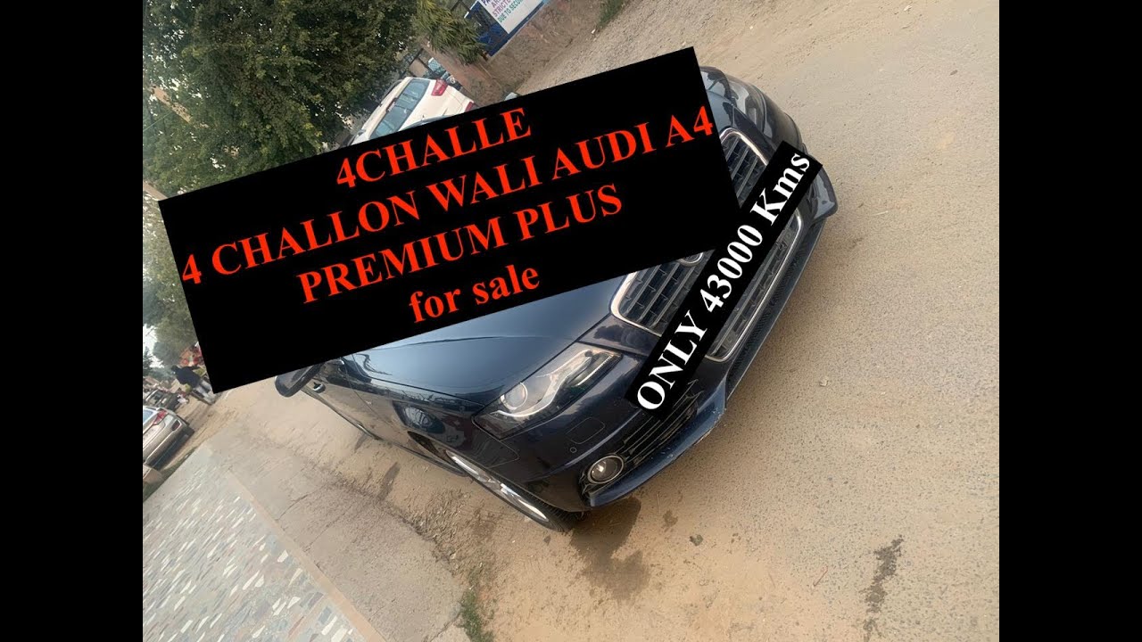 AUDI A4 PREMIUM PLUS FOR SALE 43000 Kms ONLY SUNROOF WALI CAR 4CHALLE 4