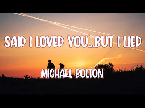 Michael Bolton - Said I Loved You...But I Lied