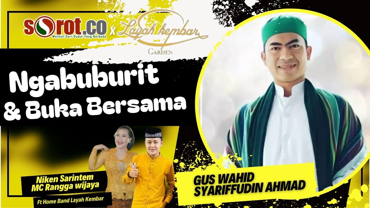 [LIVE] NGABUBURIT & BUKA BERSAMA GUS WAHID SYARIFUDDIN AHMAD MBOLO | SOROT.CO X LAYAH KEMBAR