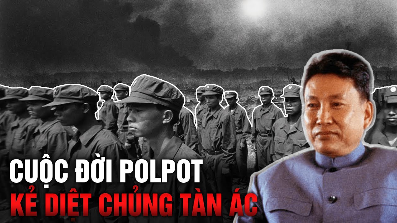 Tiểu Sử Cuộc Đời Pol Pot Và Những Tội Ác Man Rợ Của Khmer Đỏ Trong Chiến Tranh Việt Nam YouTube