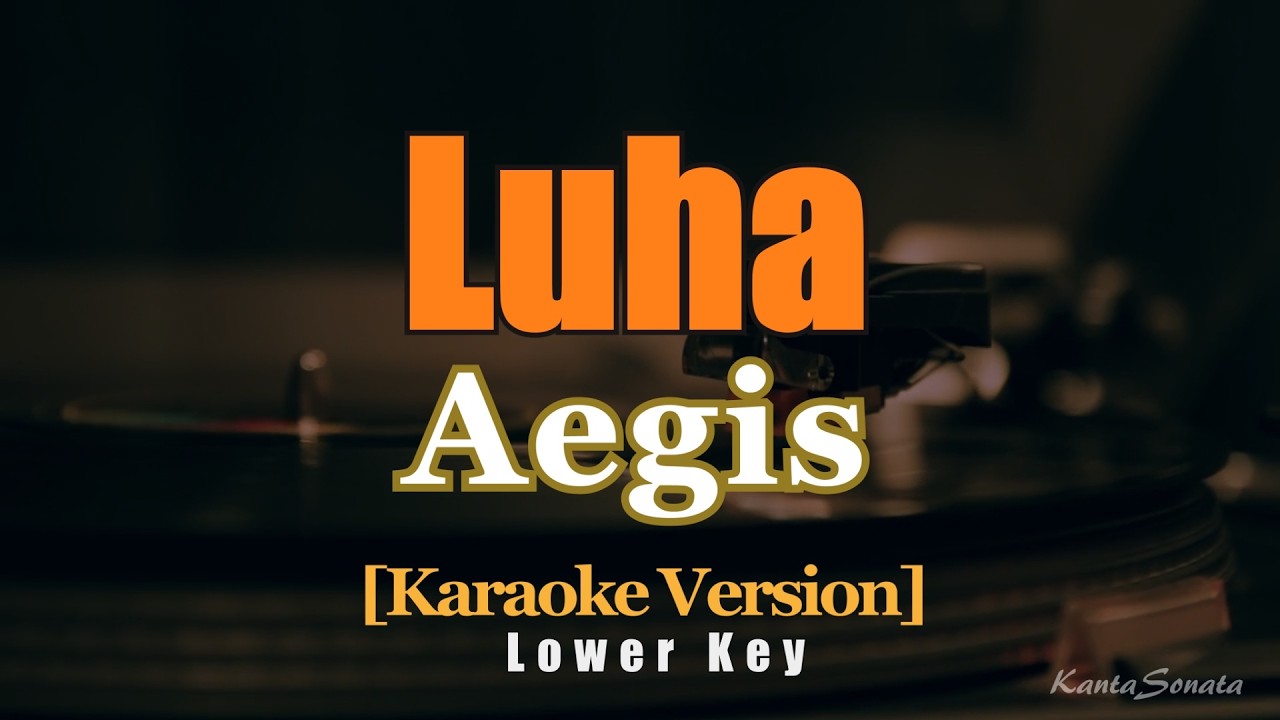 Luha Luha - Aegis (Lower Key, Karaoke) - YouTube