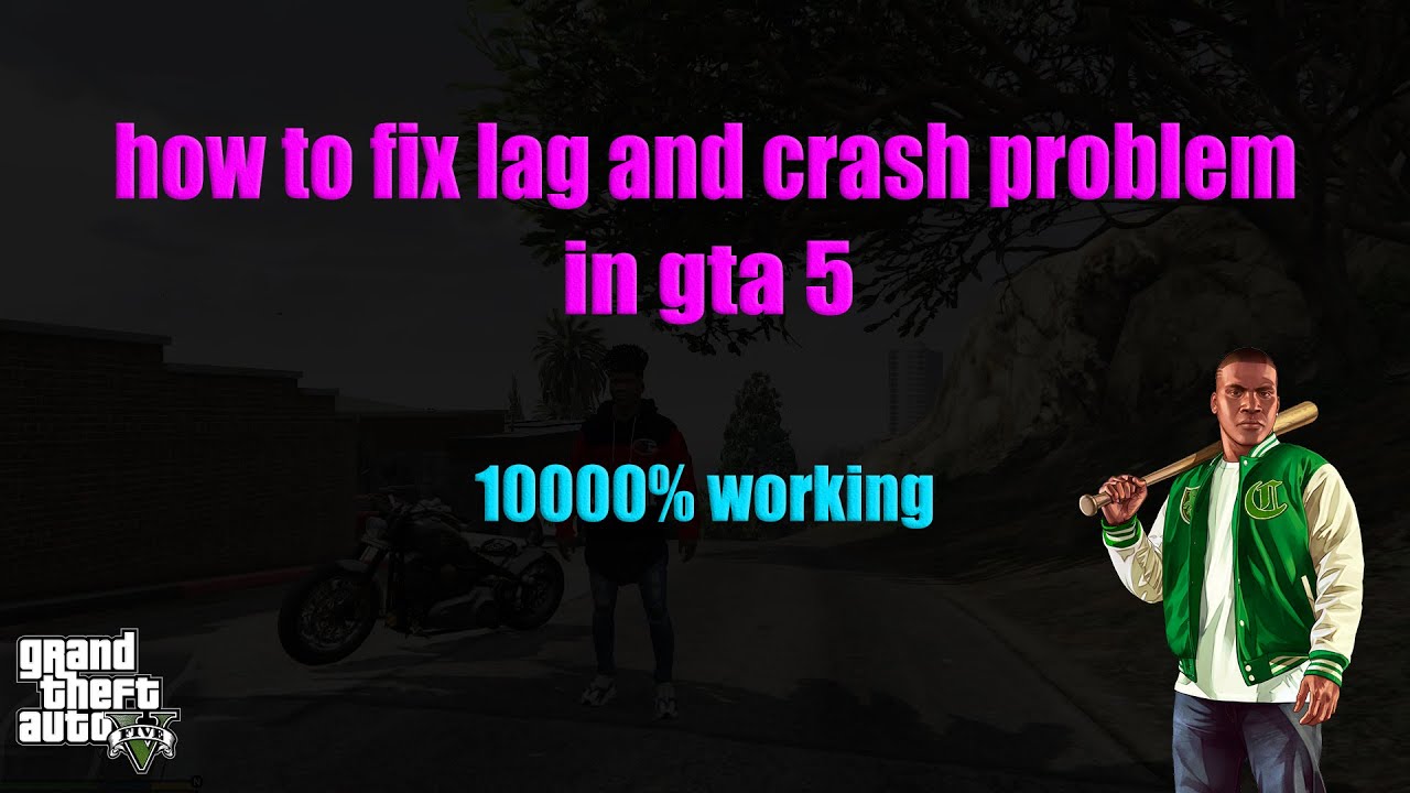 GTA 5 : how to fix lag and crash problem || 10000% working || 2020 ...
