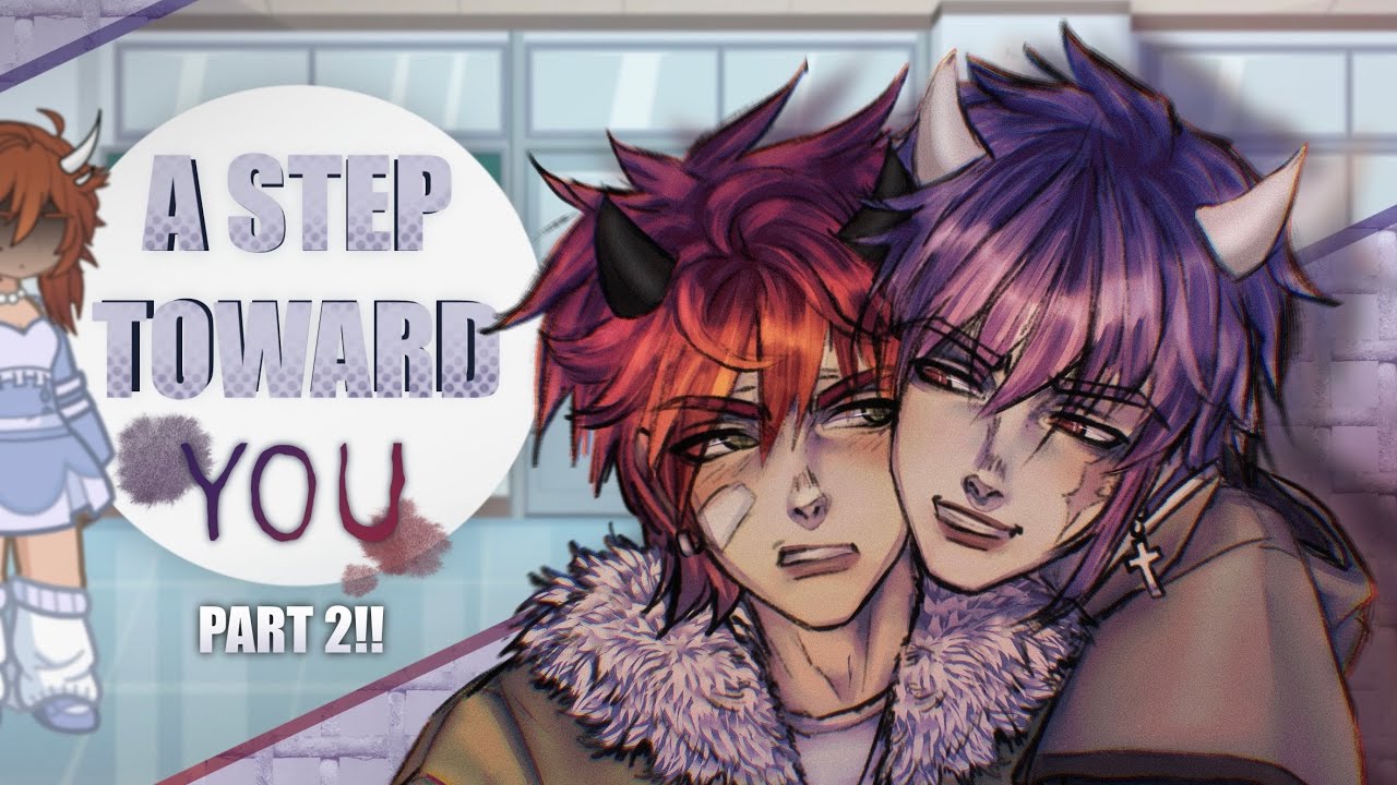 A Step Toward You || GLS/GLMM bl/gay || Part 2 || 13+