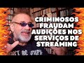 Fraude nas Audições dos Serviços de Streaming