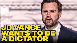 JD Vance Wants To Be A Dictator Just Like Donald Trump