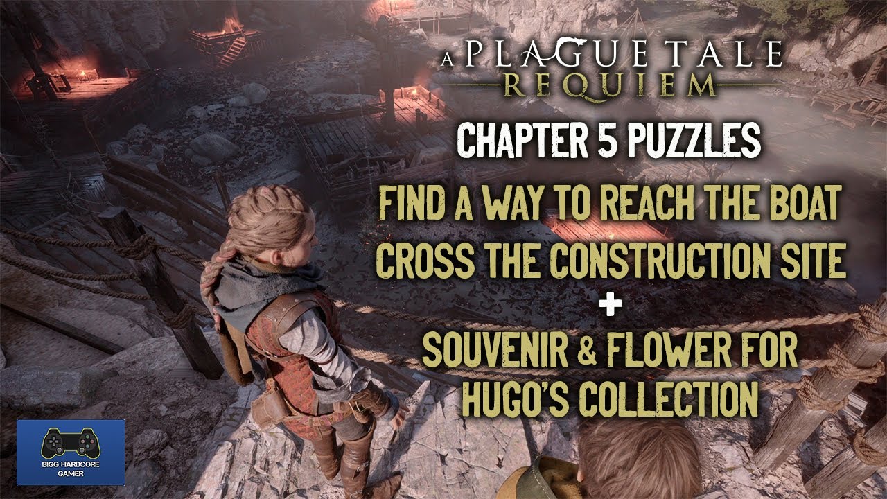 A Plague Tale Requiem how to cross construction site and clear a path for  the boat in Chapter 5