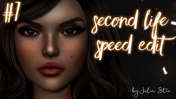 SECOND LIFE SPEED EDIT #7