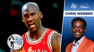 Why Chris Webber Never Shied Away From Trash Talking With Michael Jordan The Rich Eisen Show