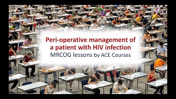 MRCOG lesson: peri-operative management of a patient with HIV