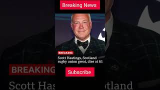 Rugby Legend Scott Hastings Dies at 61 💔 Fans Across Scotland in Shock