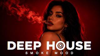 Smoke Mood | Relief Stress Playlist | Extended Deep House 2026 #158