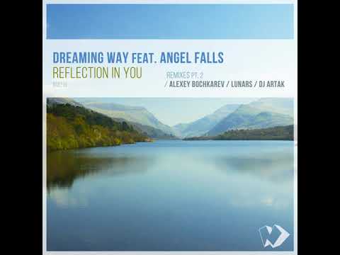 Dreaming Way, Angel Falls - Reflection in You (Alexey Bochkarev Remix)