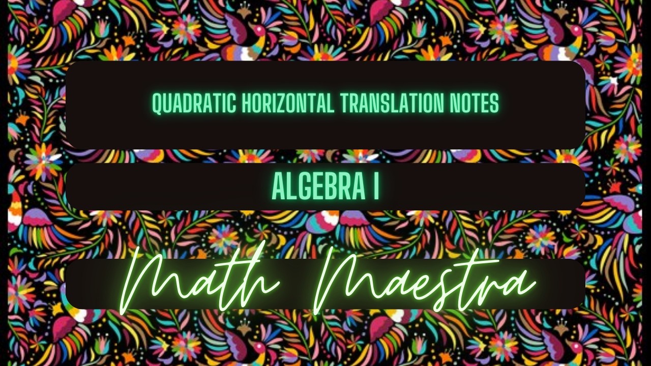 Quadratic Horiztonal Translations Notes