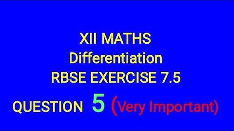 Differentiation class 12 RBSE EXERCISE 7.5 Question 5