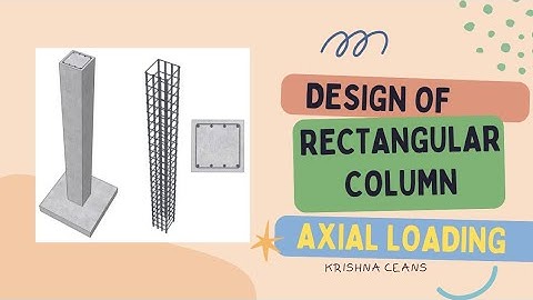 Design of Column | Rectangular Column design | KRISHNA CEANS