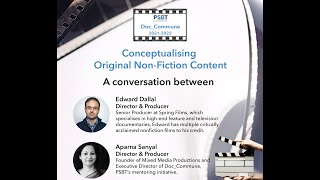 Conceptualising Original Non-Fiction Content.
Catch the conversation between Edward Dallal and Aparna Sanyal on conceptualising original non-fiction content.
The online chat with them was conducted in April 2022, under PSBT’s mentoring initiative, Doc_Commune: Better films, together!
About the Panelists:
Edward Dallal graduated in Political Sciences at Cambridge University. He co-founded the 3Film Group, a production company based in Brazil, and remains a non-executive board member. He has worked as Senior Producer at Spring Films for 10 years and has produced or directed films including The Lost Relic of Christ (Nat Geo / Arte), Remember Baghdad, Defenders (Channel 4) and Bollywood & Beyond with Sanjeev Bhaskar (BBC). He has also worked on projects including Werner Herzog’s Fireball (Apple TV), the BAFTA nominated Prison series (C4), Herzog’s critically acclaimed Meeting Gorbachev (A&E) and the Emmy nominated Into The Inferno (Netflix).
Aparna Sanyal, the Executive Director of Doc_Commune, PSBTs new mentorship program, is a multiple award-winning nonfiction director and producer, and the founder of Mixed Media Productions. Conceptualising Original Non-Fiction Content.