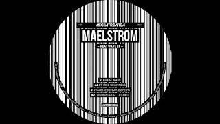 Maelstrom - Three Channels [MTRON016]