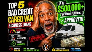 Top 5 Bad Credit Cargo Van Loans 2026: I've Found Fast Approvals, Low Docs and Big Funding Options