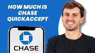 How Much Is Chase QuickAccept